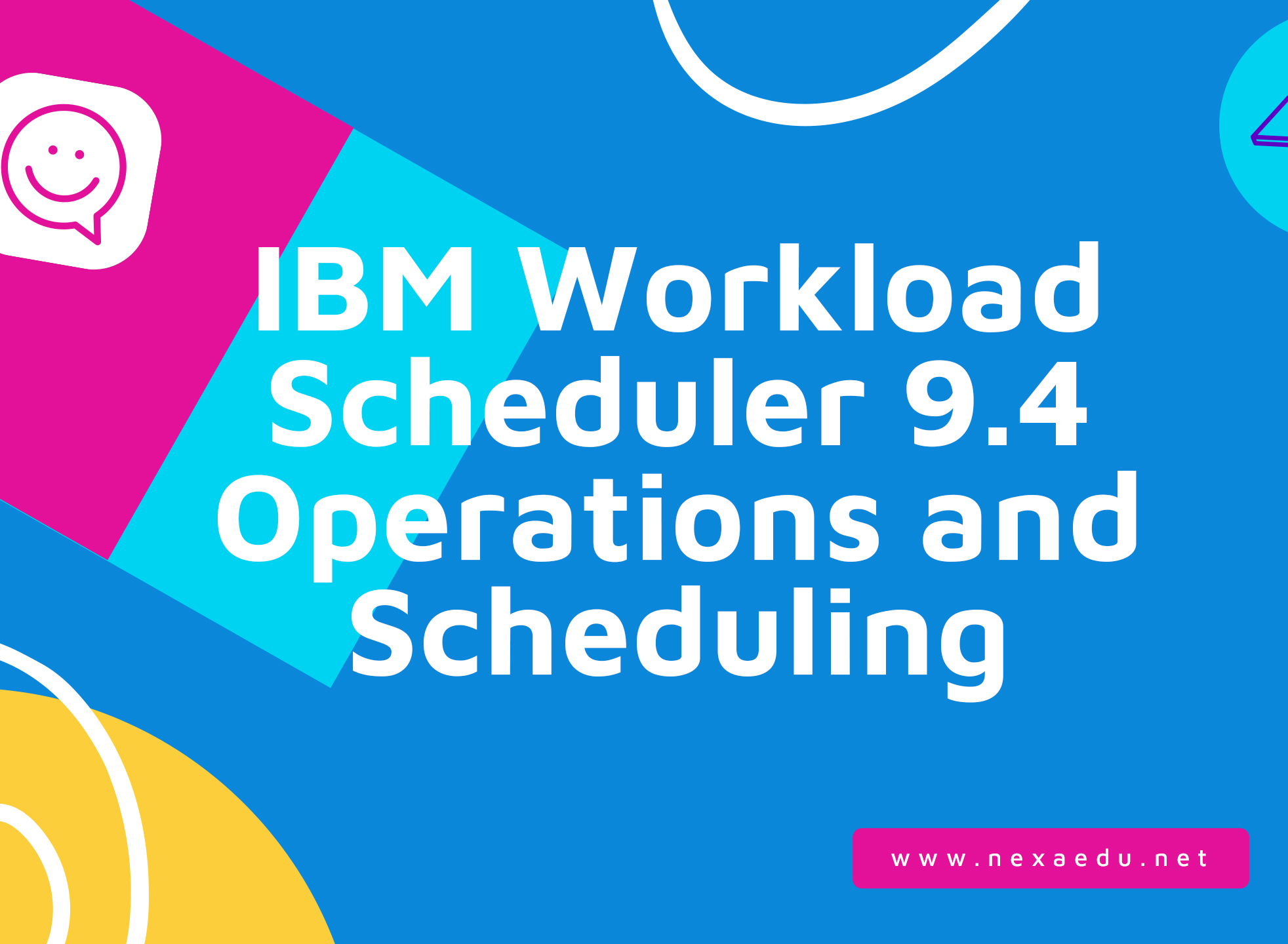 IBM Workload Scheduler 9.4 Operations and Scheduling